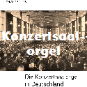 Die Konzertsaalorgel in Deutschland von den Anfngen im 19. Jahrhundert bis in den II. Weltkrieg